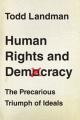 Book cover: Human Rights and Democracy: The Precarious Triumph of Ideals