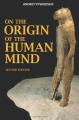 Book cover: On the Origin of the Human Mind