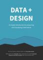 Book cover: Data + Design: A Simple Introduction to Preparing and Visualizing Information