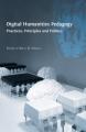 Book cover: Digital Humanities Pedagogy: Practices, Principles and Politics