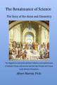 Small book cover: The Renaissance of Science: The Story of the Atom and Chemistry