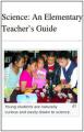 Book cover: Science: An Elementary Teacher's Guide