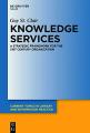 Book cover: Knowledge Services: A Strategic Framework for the 21st Century Organization