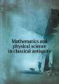 Book cover: Mathematics and Physical Science in Classical Antiquity
