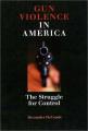 Book cover: Gun Violence in America: The Struggle for Control