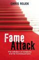 Book cover: Fame Attack: The Inflation of Celebrity and its Consequences