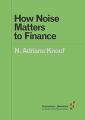 Book cover: How Noise Matters to Finance