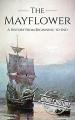 Book cover: Mayflower: A History From Beginning to End