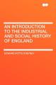 Book cover: An Introduction to the Industrial and Social History of England