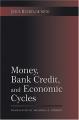 Book cover: Money, Bank Credit, and Economic Cycles