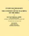 Book cover: Every-Day Religion: The Common-Sense Teaching of the Bible