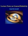 Book cover: Lecture Notes on General Relativity