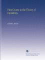 Book cover: First Course in the Theory of Equations