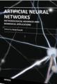 Book cover: Artificial Neural Networks: Methodological Advances and Biomedical Applications
