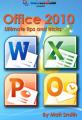 Small book cover: Microsoft Office 2010: Ultimate Tips and Tricks