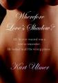Book cover: Wherefore Love's Shadow