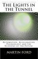 Book cover: The Lights in the Tunnel: Automation, Accelerating Technology and the Economy of the Future