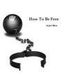 Book cover: How to Be Free