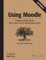 Book cover: Using Moodle: Teaching with the Popular Open Source Course Management System