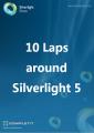 Small book cover: 10 Laps around Silverlight 5