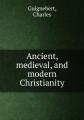 Book cover: Ancient, Medieval, and Modern Christianity