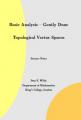 Small book cover: Basic Analysis Gently Done: Topological Vector Spaces