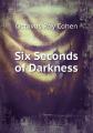 Book cover: Six Seconds of Darkness