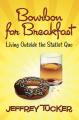 Book cover: Bourbon for Breakfast: Living Outside the Statist Quo