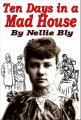 Book cover: Ten Days in a Mad-House