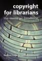 Book cover: Copyright for Librarians: the essential handbook