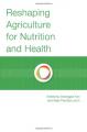 Book cover: Reshaping Agriculture for Nutrition and Health