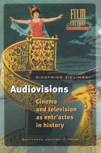 Large book cover: Audiovisions : Cinema and Television as Entr'actes in History