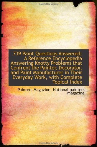 Large book cover: 739 Paint Questions Answered: A Reference Encyclopedia