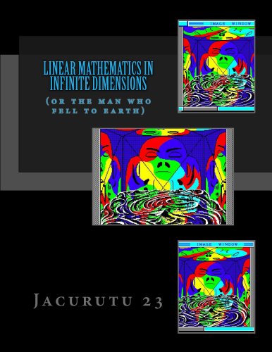 Large book cover: Linear Mathematics In Infinite Dimensions
