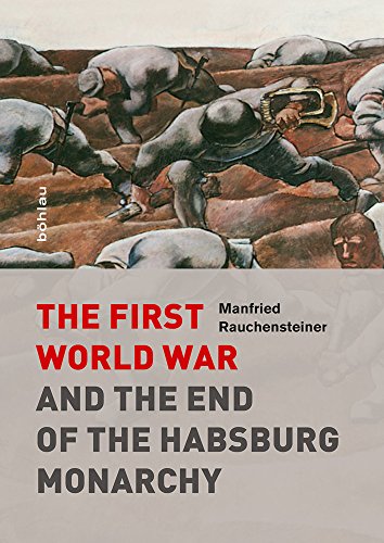 Large book cover: The First World War and the End of the Habsburg Monarchy, 1914-1918