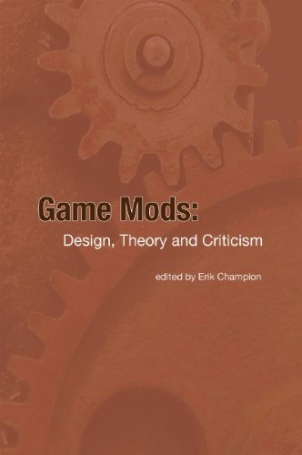 Large book cover: Game Mods: Design, Theory and Criticism