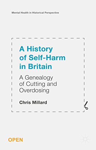 Large book cover: A History of Self-Harm in Britain: A Genealogy of Cutting and Overdosing