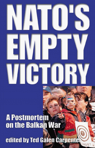 Large book cover: NATO's Empty Victory: A Postmortem on the Balkan War