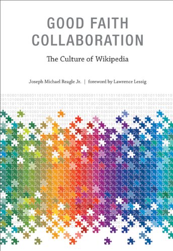 Large book cover: Good Faith Collaboration: The Culture of Wikipedia