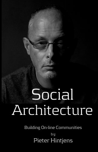 Large book cover: Social Architecture: Building On-line Communities