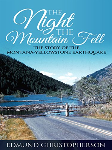 Large book cover: The Night the Mountain Fell: The Story of the Montana-Yellowstone Earthquake