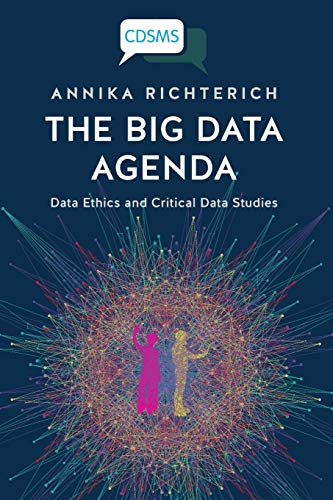 Large book cover: The Big Data Agenda: Data Ethics and Critical Data Studies