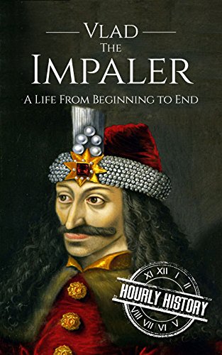 Large book cover: Vlad the Impaler: A Life From Beginning to End