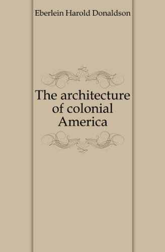 Large book cover: The Architecture of Colonial America