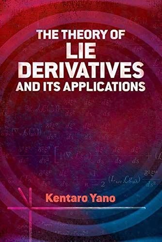 Large book cover: The Theory of Lie Derivatives and Its Applications
