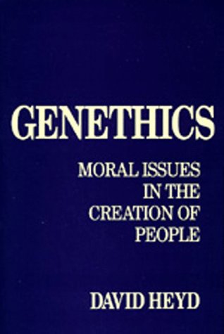 Large book cover: Genethics: Moral Issues in the Creation of People