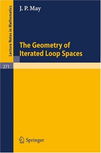 Large book cover: The Geometry of Iterated Loop Spaces