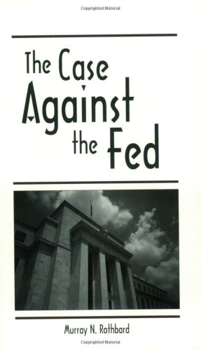 Large book cover: The Case Against the Fed