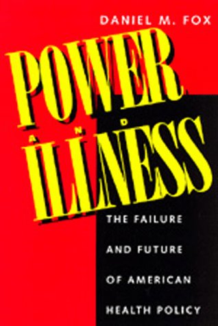 Large book cover: Power and Illness: The Failure and Future of American Health Policy
