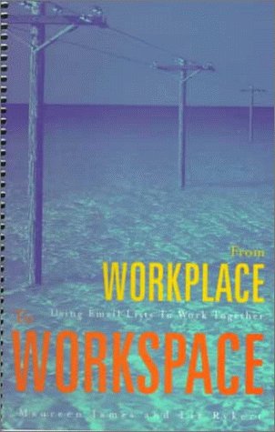 Large book cover: From Workplace to Workspace: Using E-mail Lists to Work Together